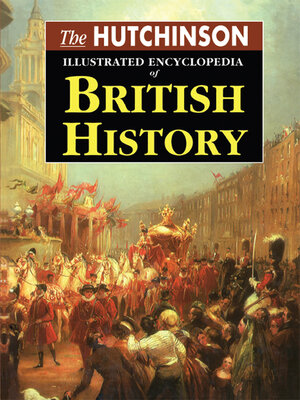 cover image of The Hutchinson Illustrated Encyclopedia of British History